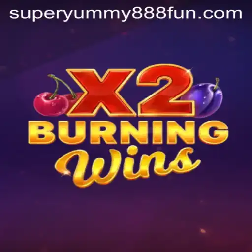 Exploring the Thrills of BurningWinsX2 and Super Yummy 888