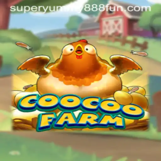 Exploring the World of CooCooFarm and the Magic of Super Yummy 888
