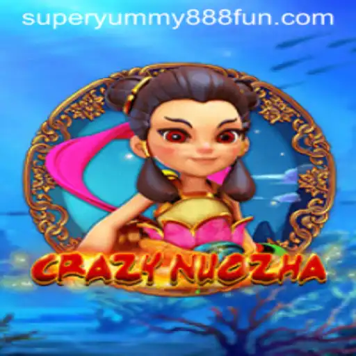 Discover the Thrills of CrazyNuoZha: An Exciting Adventure with Super Yummy 888